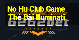 No Hu Club Game Thẻ Bài Illuminati