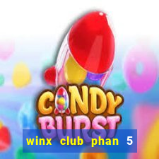 winx club phan 5 tap 1