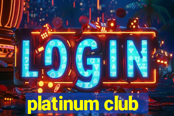 platinum club