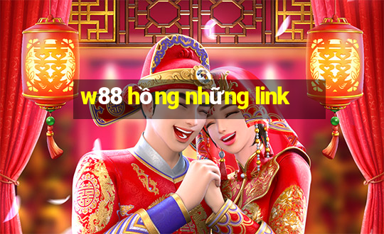 w88 hồng những link