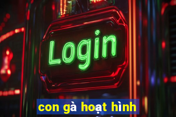 con gà hoạt hình