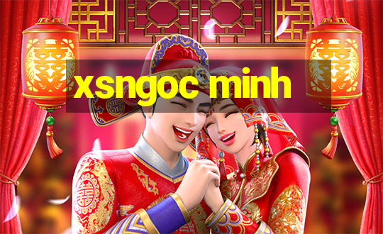 xsngoc minh