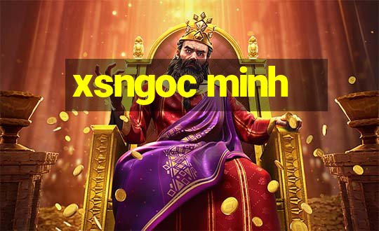 xsngoc minh