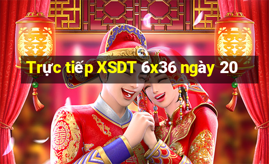 Trực tiếp XSDT 6x36 ngày 20