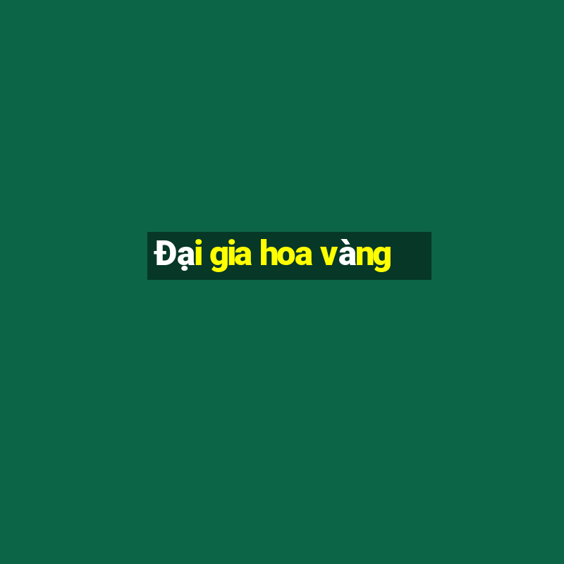 Đại gia hoa vàng