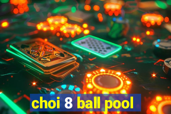 choi 8 ball pool