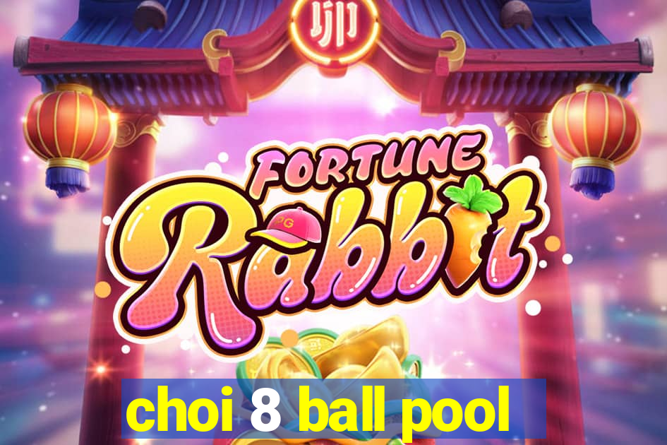 choi 8 ball pool