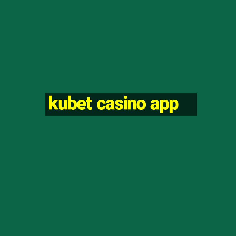 kubet casino app