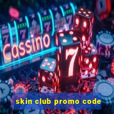 skin club promo code