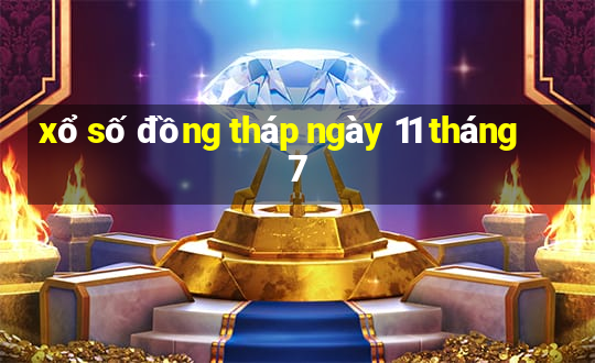 xổ số đồng tháp ngày 11 tháng 7