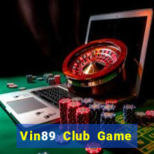 Vin89 Club Game Bài Bốc Club