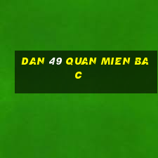 dan 49 quan mien bac