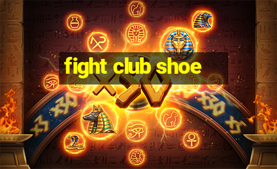 fight club shoe