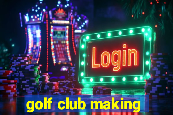 golf club making