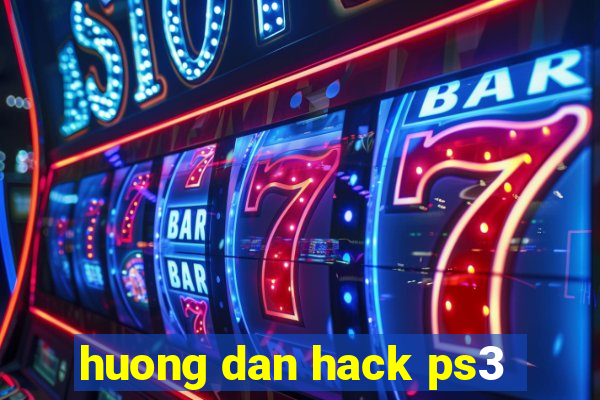 huong dan hack ps3