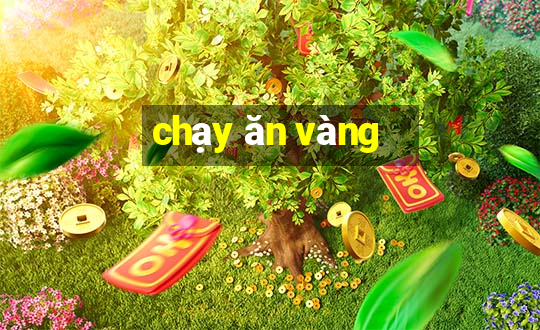 chạy ăn vàng