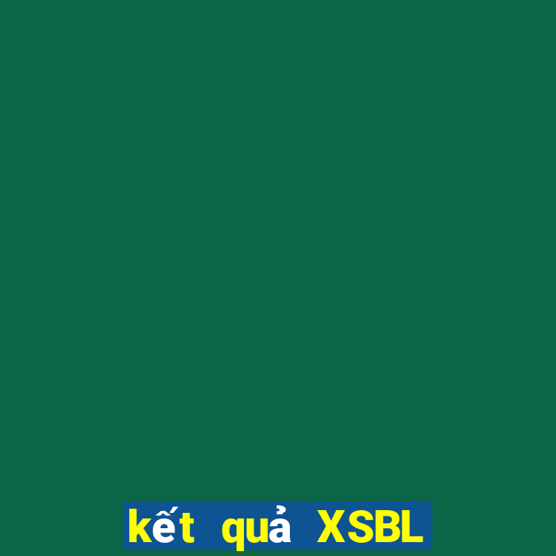 kết quả XSBL ngày 2