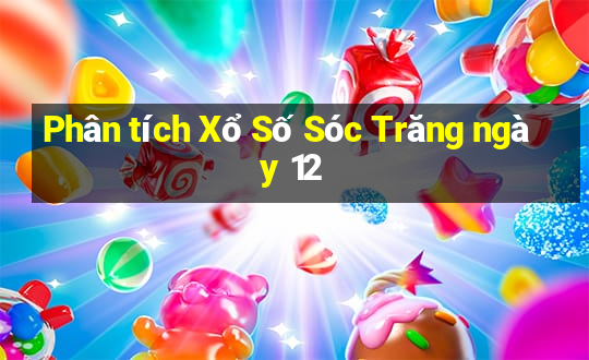 Phân tích Xổ Số Sóc Trăng ngày 12