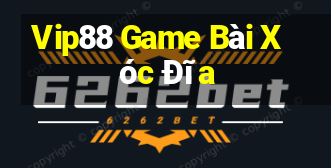 Vip88 Game Bài Xóc Đĩa