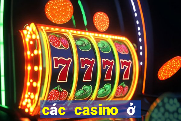 các casino ở việt nam