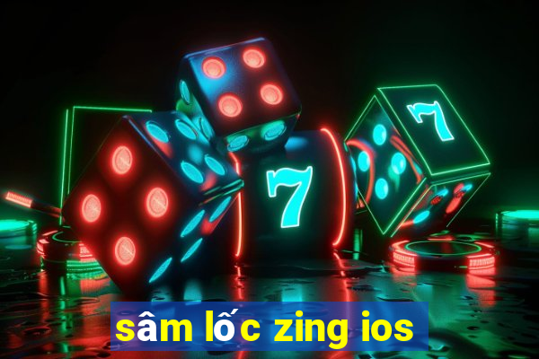 sâm lốc zing ios