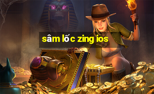 sâm lốc zing ios