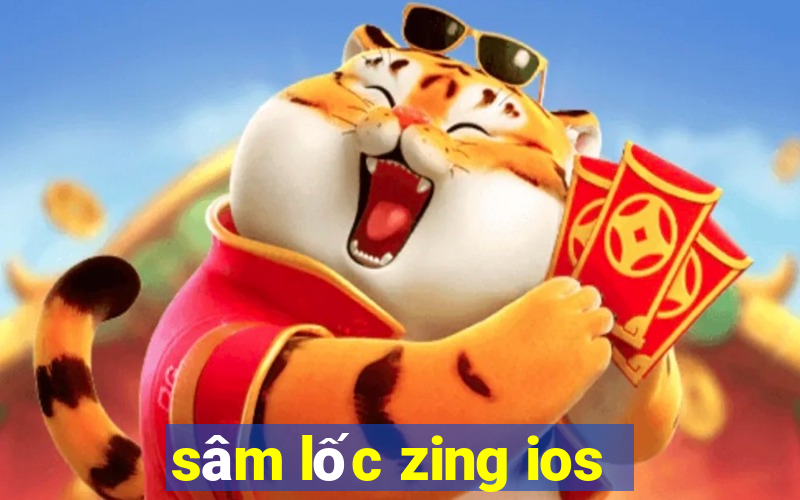 sâm lốc zing ios