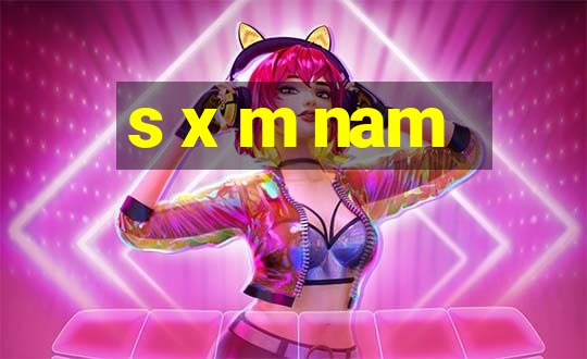 s x m nam