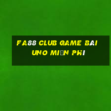 Fa88 Club Game Bài Uno Miễn Phí