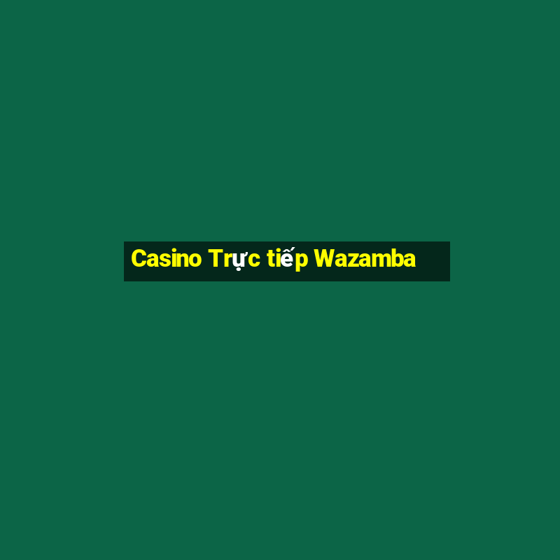 Casino Trực tiếp Wazamba