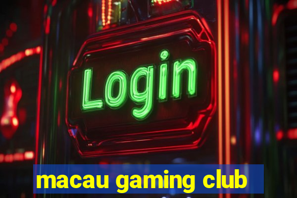 macau gaming club