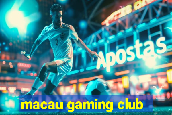 macau gaming club