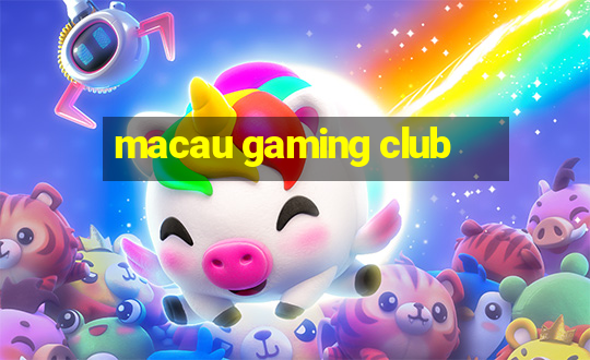 macau gaming club