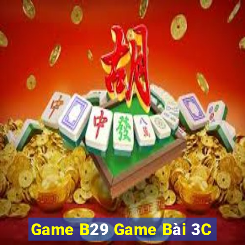 Game B29 Game Bài 3C