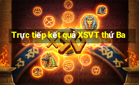 Trực tiếp kết quả XSVT thứ Ba