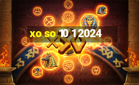 xo so 10 1 2024