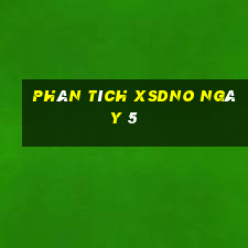 Phân tích XSDNO ngày 5