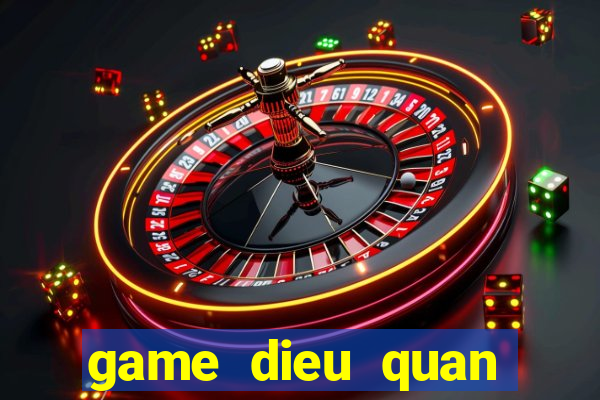 game dieu quan diet dich