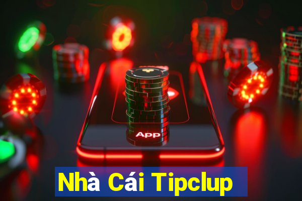 Nhà Cái Tipclup