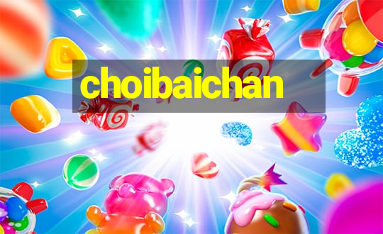 choibaichan