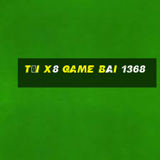 Tải X8 Game Bài 1368