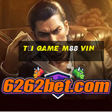 tai game m88 vin