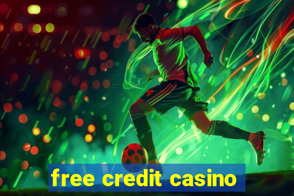 free credit casino