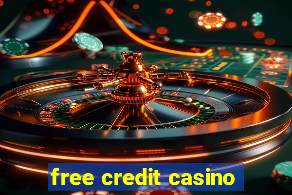 free credit casino