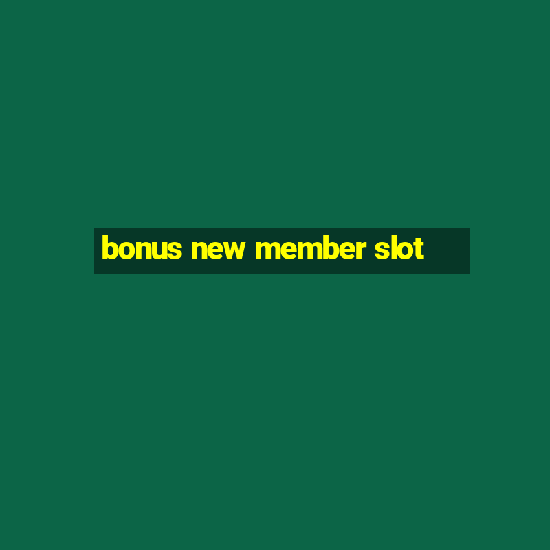 bonus new member slot