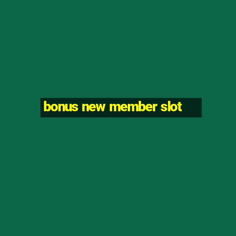 bonus new member slot