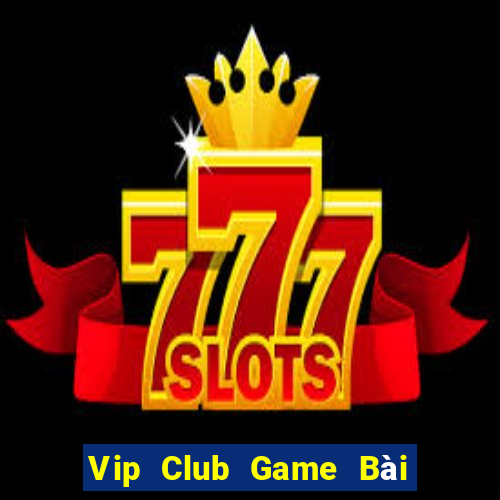 Vip Club Game Bài Ma Cao