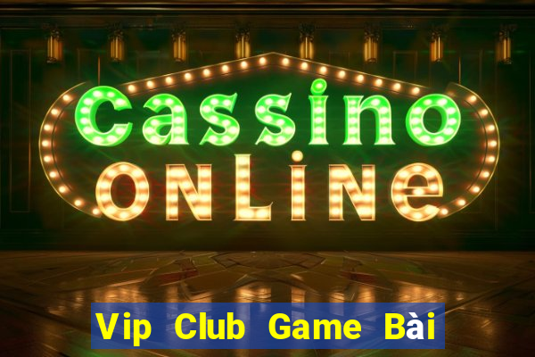 Vip Club Game Bài Ma Cao