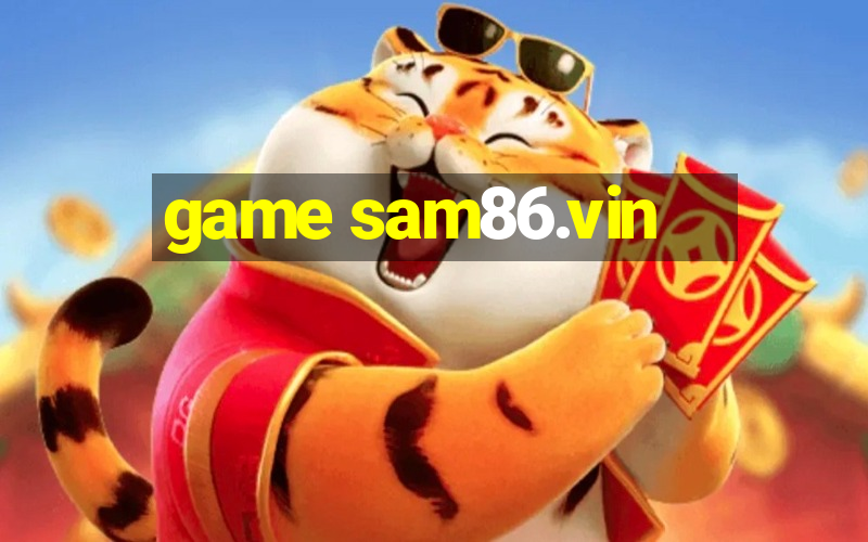 game sam86.vin