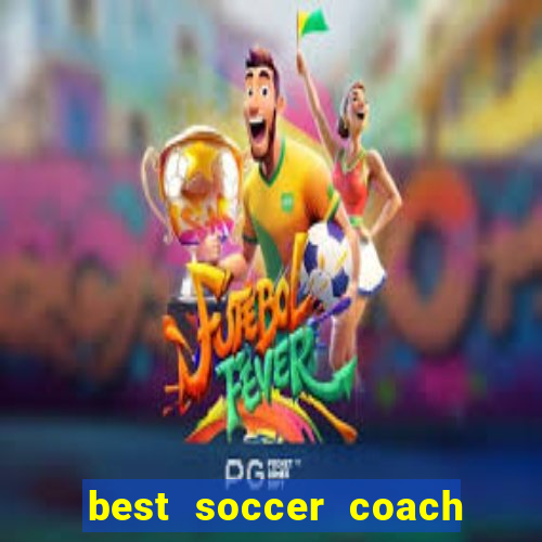 best soccer coach in the world